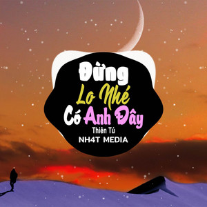 Nếu Mai Sau Anh Và Em Có Già - Đừng Lo Nhé Có Anh Đây Remix by Thiên Tú, NH4T Media Music