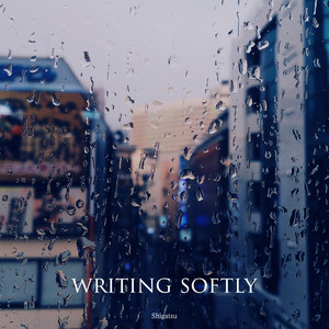 writing softly by Shigatsu