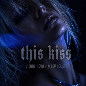 This Kiss by Vienne Nova, Jessy Covets