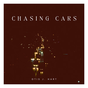 Chasing Cars by Otis J. Hart Album Cover