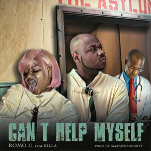 Can't Help Myself by Romo 11, Killa