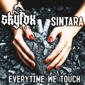 Everytime We Touch: Cover by SKYFOX ROCK, SINTARA