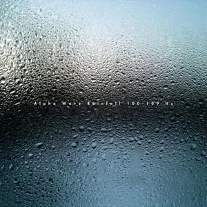 Alpha Wave Rainfall 100-109 Hz by Lee Hale