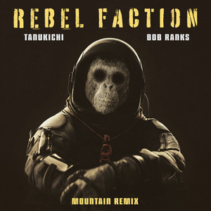Rebel Faction - Mountain Remix by Tanukichi, Bob Ranks, Mountain