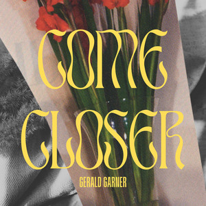 Come Closer by Gerald Garner