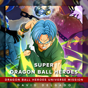 David Delgado - Super Dragon Ball Heroes (From "Dragon Ball Heroes Universe Mission")