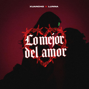 Lo mejor del amor by Xuancho, Lunna