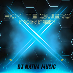 Hoy te quiero romper by Dj Natha Music