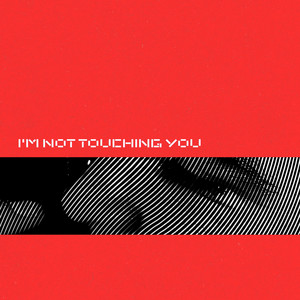 I'm Not Touching You by Kenny Gray