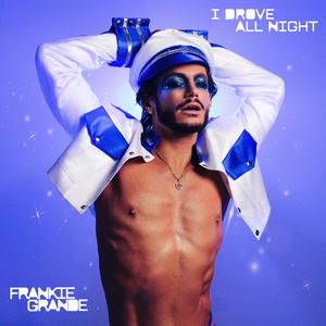 I Drove All Night by Frankie Grande