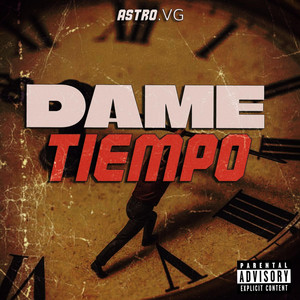 Dame Tiempo by El Astro VG