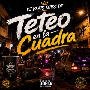 Teteo en la Cuadra by DJ Beats Rotos RDF