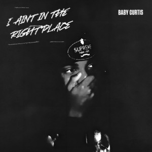 I AIN'T IN THE RIGHT PLACE