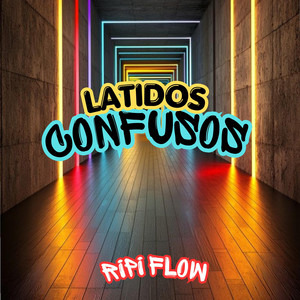 LATIDOS CONFUSOS by Ripi Flow