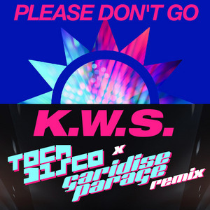Please Don't Go(Tocadisco & Garidise Parage Remix)