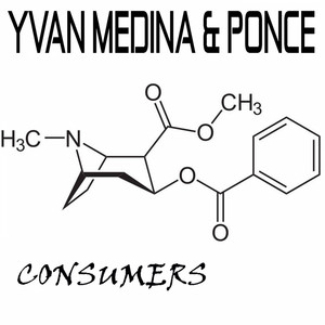 Consumers - Original Mix by Yvan Medina, Pønce