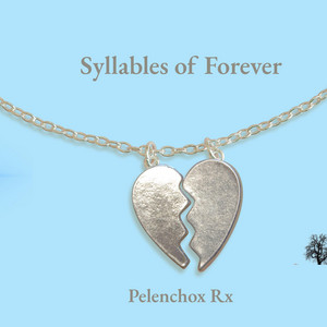 Syllables of Forever by Pelenchon Rx