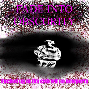 Fade Into Obscurity - NO TACO BELL