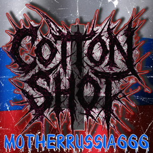 Cotton Shot - MotherRussia666