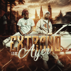 Extraño Lo de Ayer by Spook Garnica, Tm Zaiko
