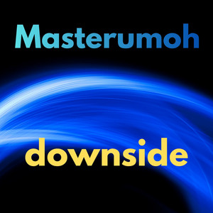 Downside by masterumoh