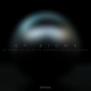 Deep Koliis - On Atoms