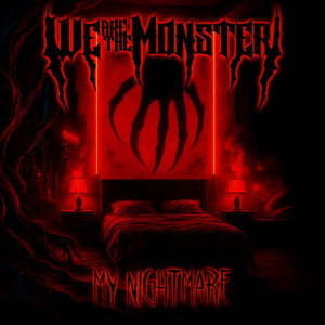 My Nightmare by We Are The Monster