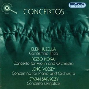 Huzella / Sarkozy / Vecsey / Kokai: Concertos