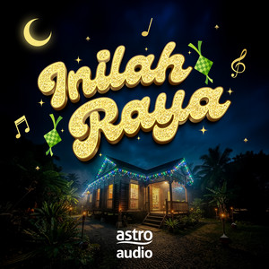 Inilah Raya by Penyampai Astro Audio