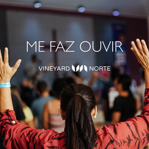 Me Faz Ouvir by Vineyard Norte