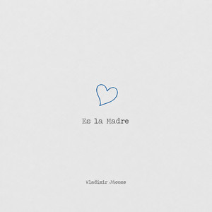 Es la Madre by Wladimir Jácome