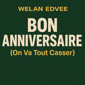 Bon Anniversaire (On Va Tout Casser)