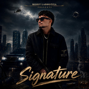 Signature by Mohit Ladhotiya, Bhadak Singh