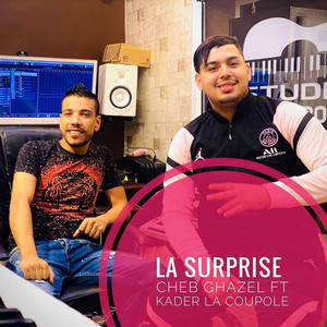 Cheb Ghazel - La surprise (feat. Kader La Coupole)