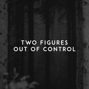 Out of Control by Two Figures