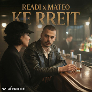 Readi & Mateo - Ke Rrejt