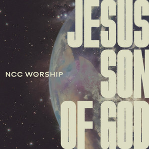 Jesus Son of God by NCC Worship, Chris Douglas