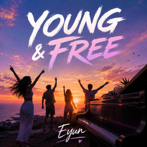Young and Free by Eyun