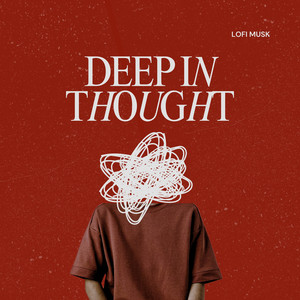 Deep in Thought by LoFi Musk