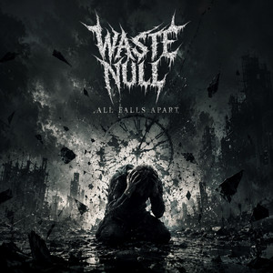 All Falls Apart by Waste Null