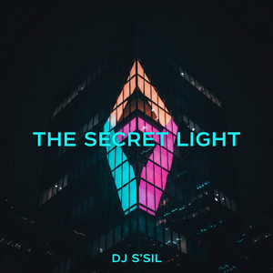 The Secret Light by DJ S'SiL
