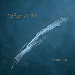Velvet Orbit by Sounds M