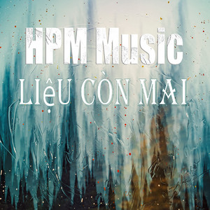 Liệu Còn Mai by Non, Hanta, Poorboy