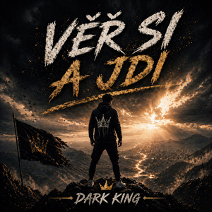 Věř si a jdi by Dark King