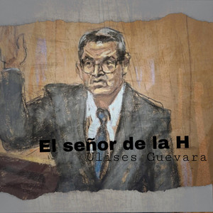 Ulises Guevara y su Codigo Activo - El señor de la H