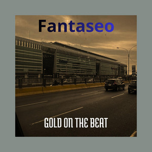 Fantaseo by GOLD ON THE BEAT