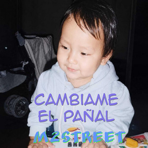 CAMBIAME EL PAÑAL by M2STREET
