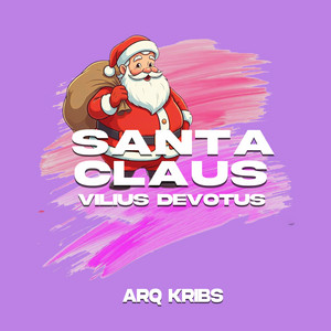 ARQ KRIBS - SANTA CLAUS VILIUS DEVOTUS