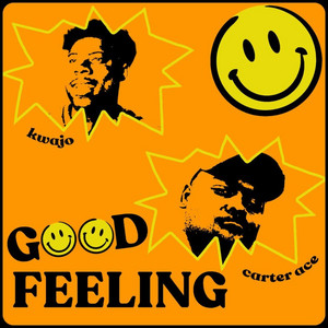 Good Feeling by Kwajo, Carter Ace