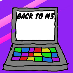 BACK TO M3 (Daycore version) by E THE G